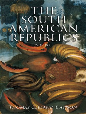 cover image of The South American Republics (Volume 1&2)